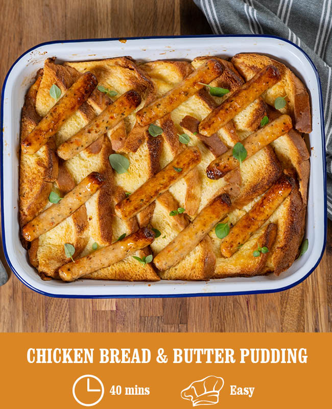 Chicken Bread & Butter Pudding