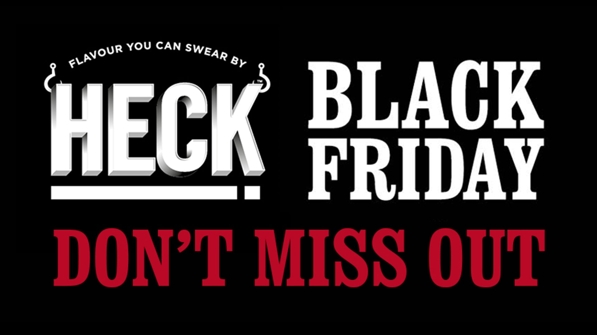 Don’t Miss The HECK Black Friday Sale