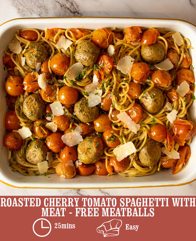 Roasted Cherry Tomato Spaghetti with Meat-Free Meatballs