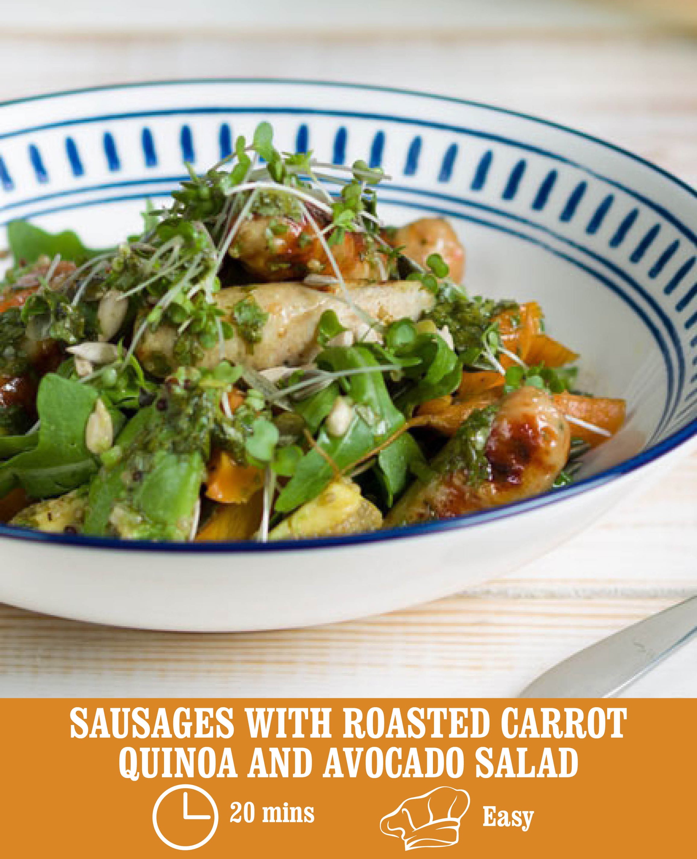 SAUSAGES WITH ROASTED CARROTS, QUINOA AND AVOCADO